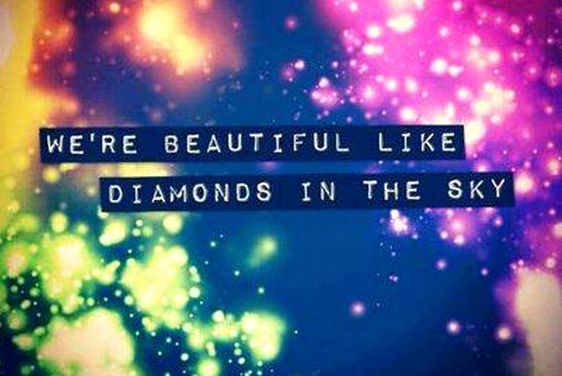 Beautiful like diamonds. Like Diamonds in the Sky. Shine Bright like a Diamond in the Sky. We beautiful like Diamonds in the Sky. We re beautiful like Diamonds in the Sky тренд.